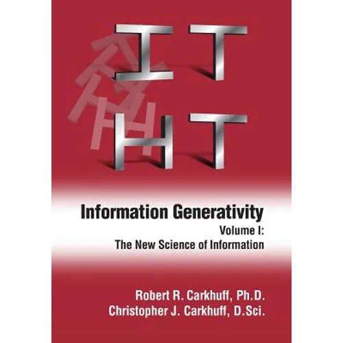 Information Generativity: Volume 1: The New Science of Information