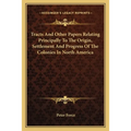 Tracts And Other Papers Relating Principally To The Origin, Settlement And Progress Of The Colonies In North America