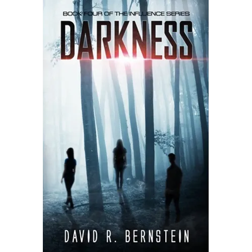 Darkness: Book Four in the Influence Series