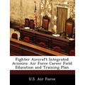 Fighter Aircraft Integrated Avionics: Air Force Career Field Education and Training Plan