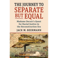 The Journey to Separate But Equal: Madame Decuir's Quest for Racial Justice in the Reconstruction Era