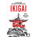 Ikigai: El arte japonés para cumplir y vivir todos tus sueños