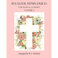 10 Easter Hymn Duets for Flute and Clarinet: Volume 2