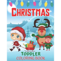 Toddlers Christmas Coloring Book: Children's Christmas Gift for Toddlers And Kids/Christmas Coloring Books/Children's Christmas Book