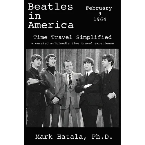 Beatles in America - February 9, 1964 - Time Travel Simplified: A Curated Multimedia Time Travel Experience