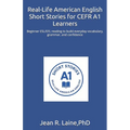 Real-Life American English Short Stories for CEFR A1 Learners: Beginner ESL/EFL reading to build everyday vocabulary, grammar, and confidence