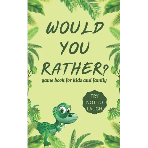 Would You Rather Game Book for Kids and familly: Hilarious Challenging, Funny, Weird, Gross and Random Questions for Kids, board game Gift Ideas.