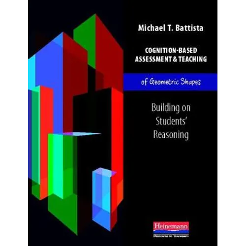 Cognition-Based Assessment and Teaching of Geometric Shapes: Building on Students' Reasoning