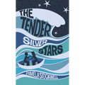 The Tender Silver Stars