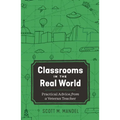 Classrooms in the Real World: Practical Advice from a Veteran Teacher