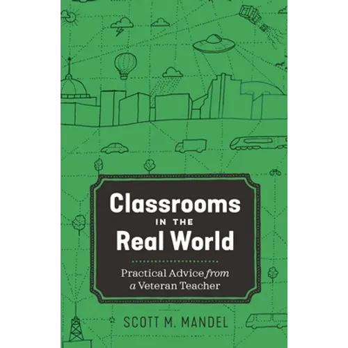 Classrooms in the Real World: Practical Advice from a Veteran Teacher