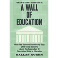 Have To History: A Wall Of Education: What the Supreme Court Really Says (and What It Really Doesn't) About the Separation of Church an
