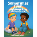 Sometimes Even Rainbows Cry Coloring Book for Boys