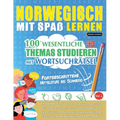 Norwegisch Mit Spaß Lernen - Fortgeschrittene: Mittelstufe Bis Schwierig - 100 Wesentliche Themas Studieren Mit Wortsuchrätsel - Vol.1