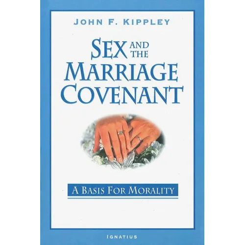 Sex and the Marriage Covenant: A Basis for Morality