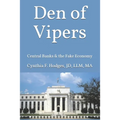 Den of Vipers: Central Banks & the Fake Economy