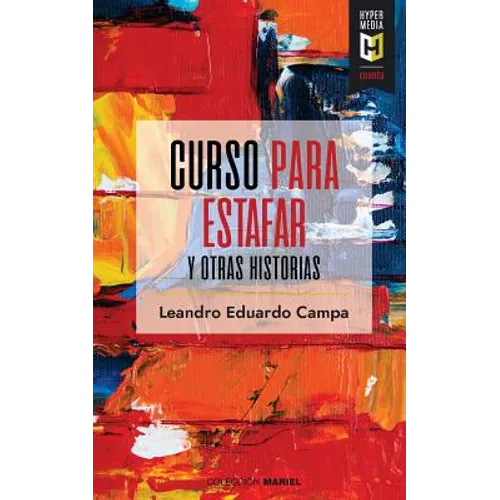 Curso para estafar: y otras historias