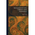 Messages of Life, Liberty and Happiness