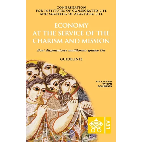 Economy at the Service of the Charism and Mission. Boni dispensatores multiformis gratiæ Dei
