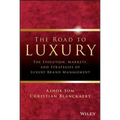 The Road to Luxury: The Evolution, Markets, and Strategies of Luxury Brand Management