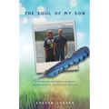 The Soul of My Son: A Grieving Father's Journey from Skeptic to Psychic Medium