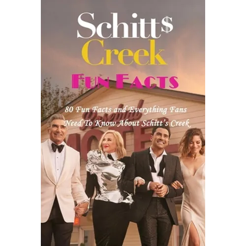 Schitt's Creek Fun Facts: 80 Fun Facts and Everything Fans Need To Know About Schitt's Creek