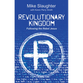 Revolutionary Kingdom: Following the Rebel Jesus