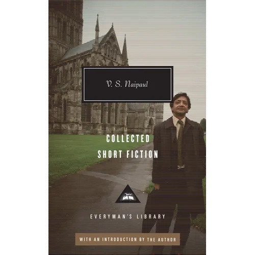 Collected Short Fiction of V. S. Naipaul