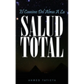 El Camino del Alma a la Salud Total