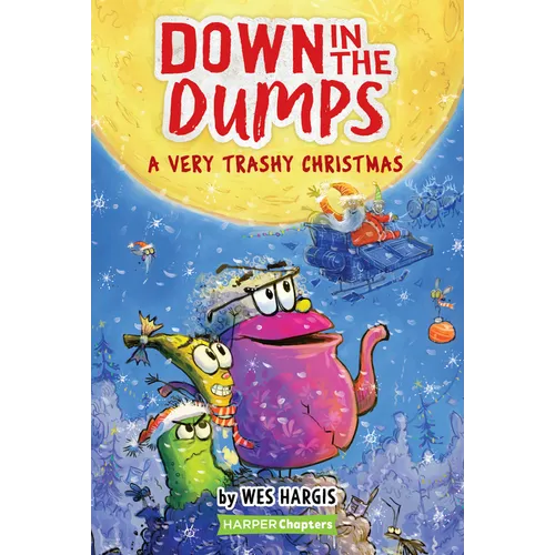 Down in the Dumps #3: A Very Trashy Christmas: A Christmas Holiday Book for Kids