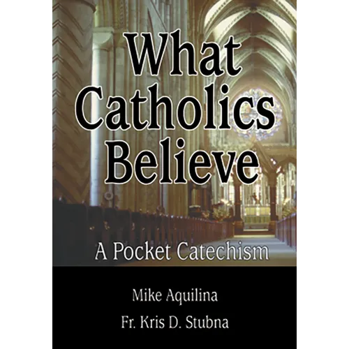 What Catholics Believe