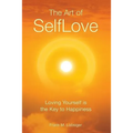 The Art of SelfLove: Loving Yourself is the Key to Happiness