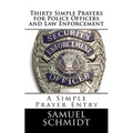 Thirty Simple Prayers for Police Officers and Law Enforcement