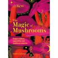 The Magic of Mushrooms: Fungi in Folklore, Superstition and Traditional Medicine