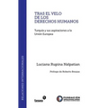 Tras el velo de los derechos humanos: Turquía y sus aspiraciones a la Unión Europea