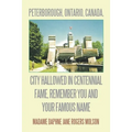 Peterborough, Ontario, Canada, City Hallowed in Centennial Fame, Remember You and Your Famous Name