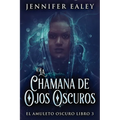 La Chamana de Ojos Oscuros