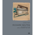 Richard Neutra: The Story of the Berlin Houses 1920-1924