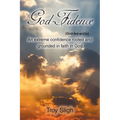 God-Fidence (God-fed-en(t)s): An extreme confidence rooted and grounded in faith in God