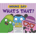 Nouns Say What's That?