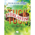 Tuck Everlasting - Vocal Selections: Music by Chris Miller Lyrics by Nathan Tysen