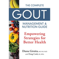 The Complete Gout Management and Nutrition Guide: Empowering Strategies for Better Health