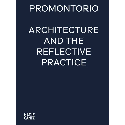 Promontorio: Architecture and the Reflective Practice - Hardcover