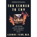 Too Scared to Cry: Psychic Trauma in Childhood