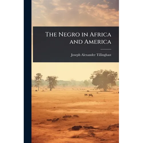 The Negro in Africa and America