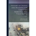 History of Dodge and Washington Counties, Nebraska, and Their People; Volume 1