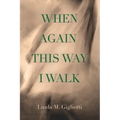 When Again This Way I Walk