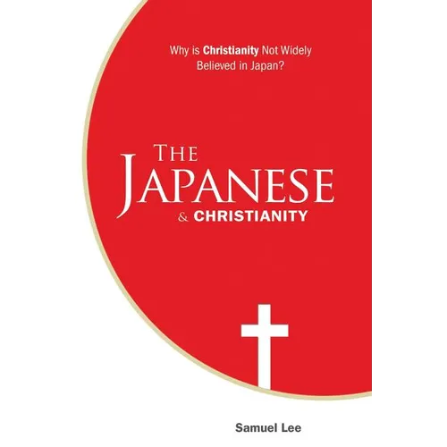 The Japanese and Christianity: Why Is Christianity Not Widely Believed in Japan?
