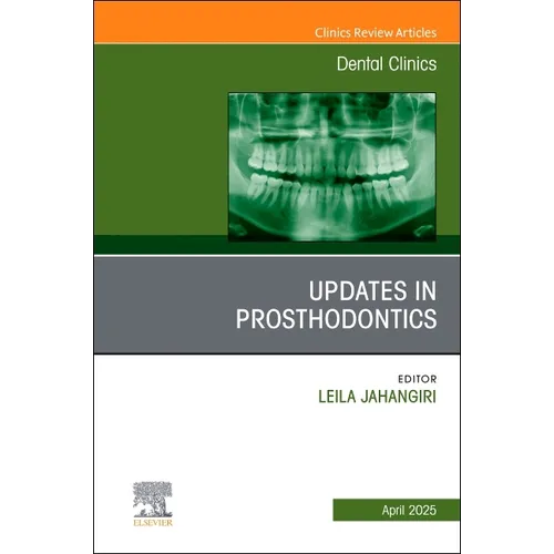 Prosthodontics, an Issue of Dental Clinics of North America: Volume 69-2