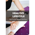 Healthy Lifestyle: How To Lose Weight & Find Peace: Diet Book For High Cholesterol